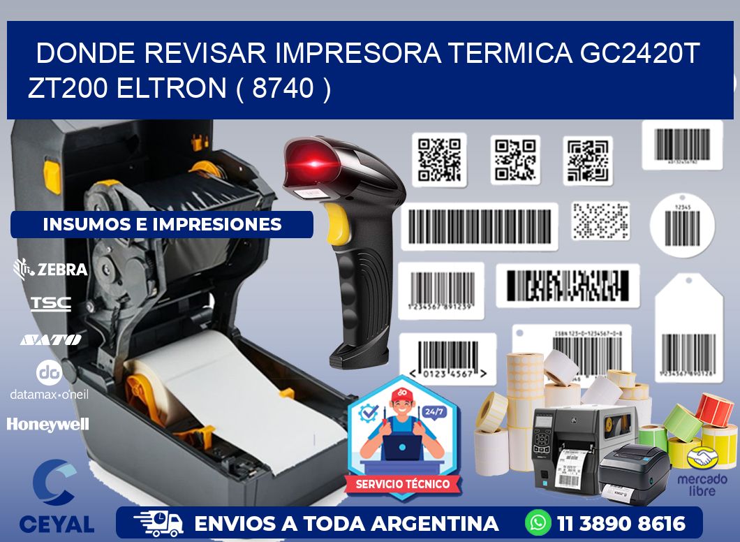 DONDE REVISAR IMPRESORA TERMICA GC2420T ZT200 ELTRON ( 8740 )