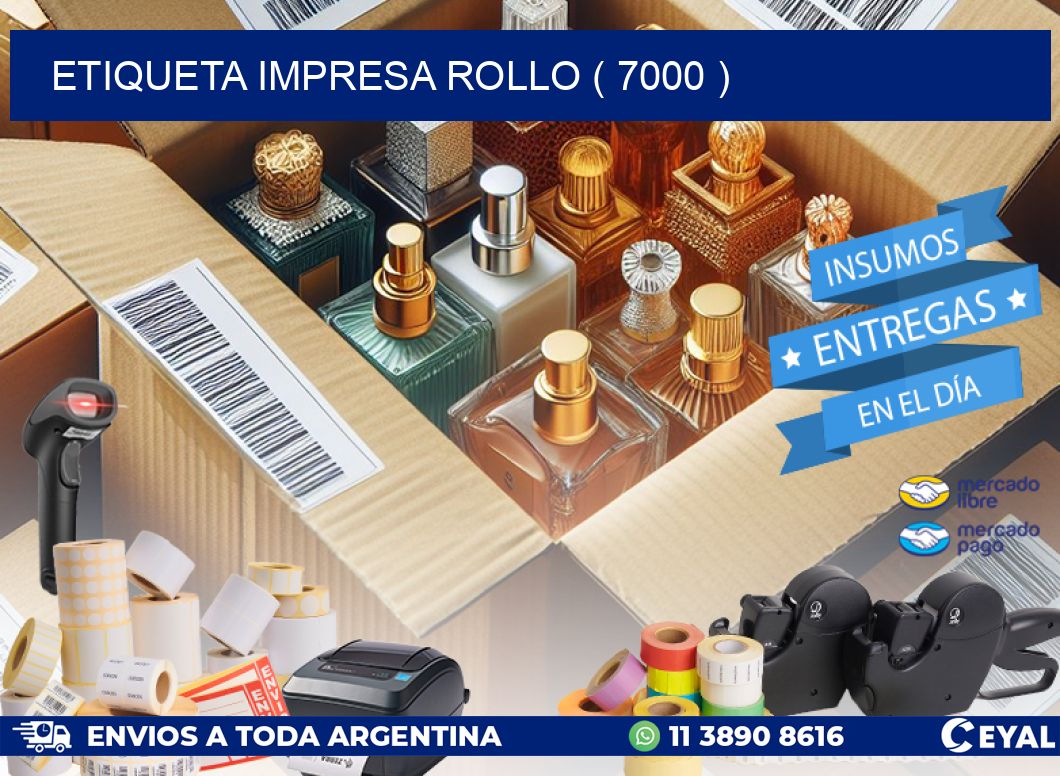 ETIQUETA IMPRESA ROLLO ( 7000 )