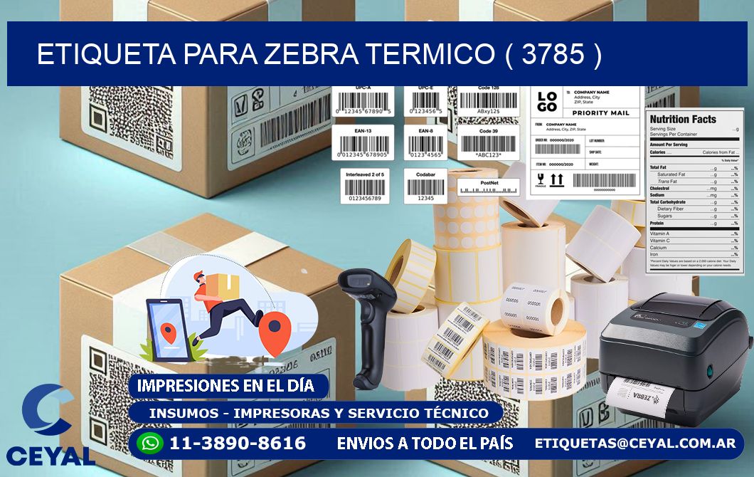 ETIQUETA PARA ZEBRA TERMICO ( 3785 )