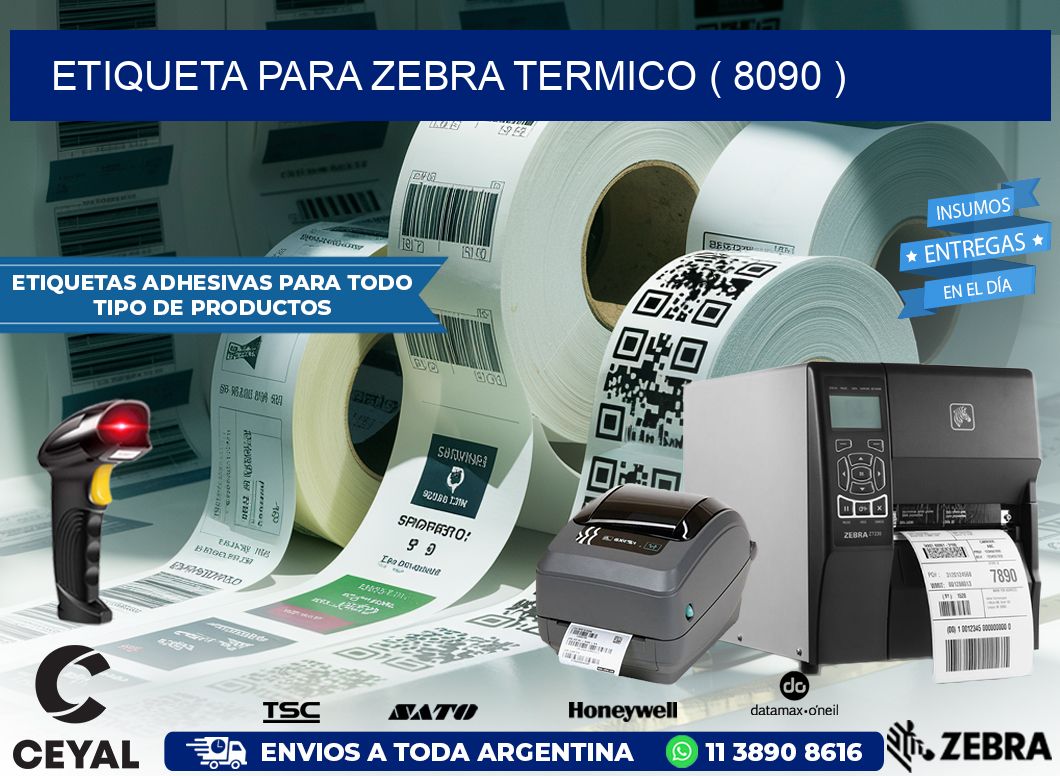 ETIQUETA PARA ZEBRA TERMICO ( 8090 )