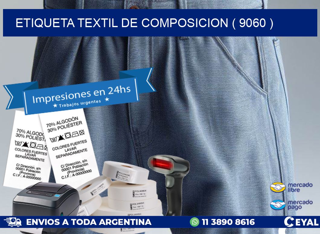 ETIQUETA TEXTIL DE COMPOSICION ( 9060 )