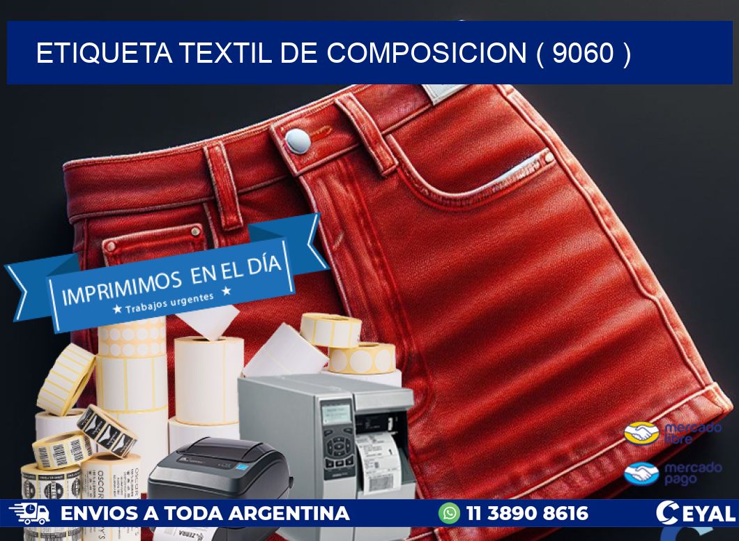 ETIQUETA TEXTIL DE COMPOSICION ( 9060 )