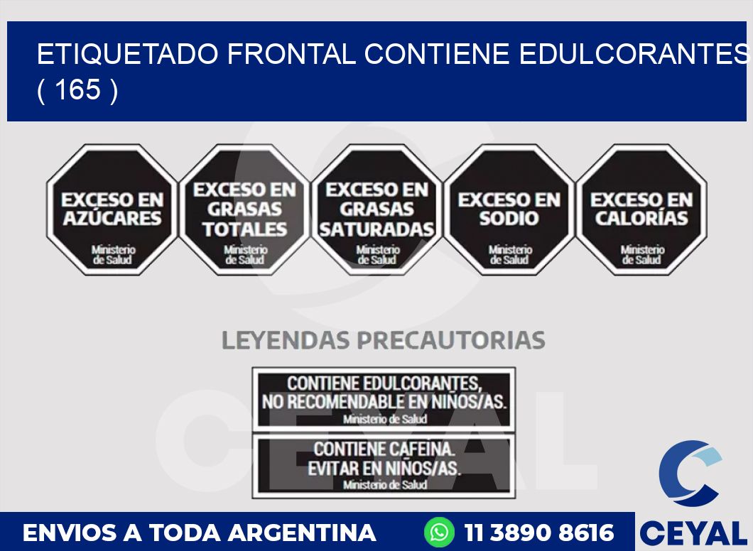 ETIQUETADO FRONTAL CONTIENE EDULCORANTES  ( 165 )