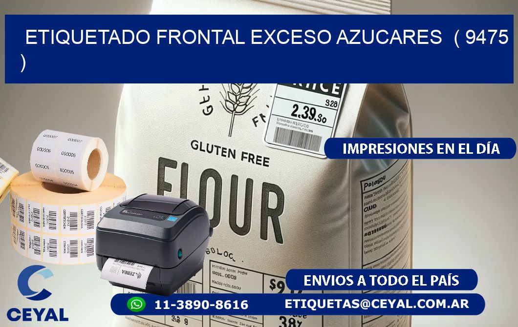 ETIQUETADO FRONTAL EXCESO AZUCARES  ( 9475 )