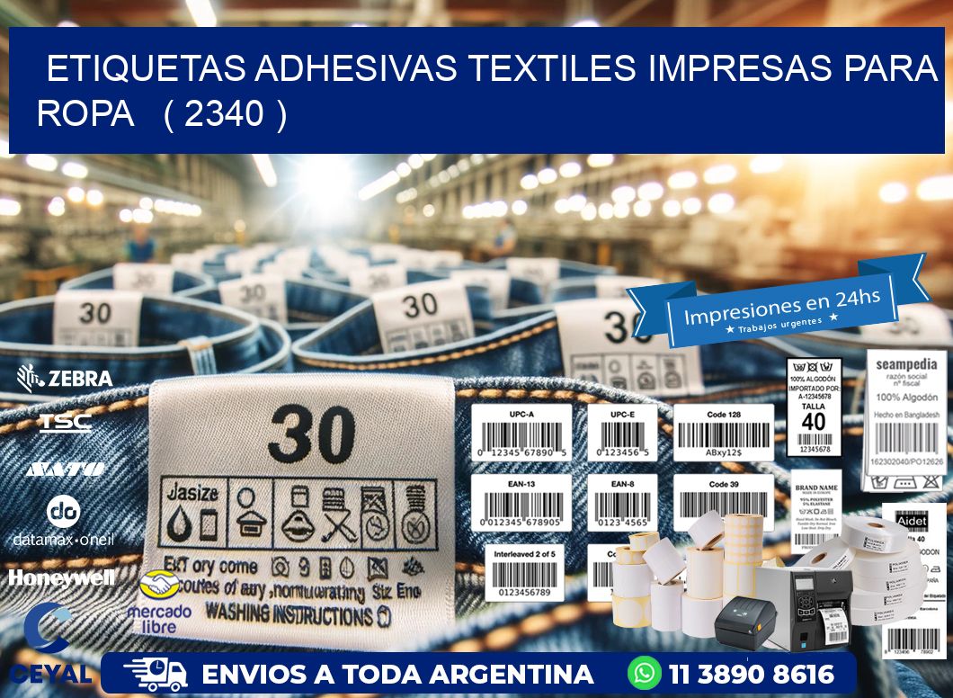 ETIQUETAS ADHESIVAS TEXTILES IMPRESAS PARA ROPA   ( 2340 )