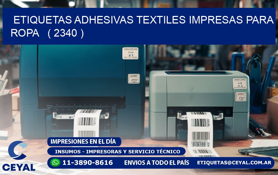 ETIQUETAS ADHESIVAS TEXTILES IMPRESAS PARA ROPA   ( 2340 )