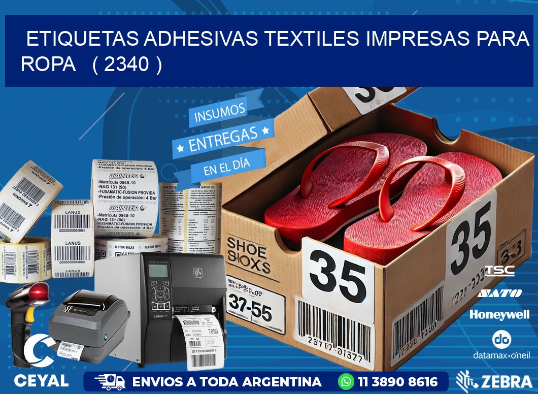 ETIQUETAS ADHESIVAS TEXTILES IMPRESAS PARA ROPA   ( 2340 )