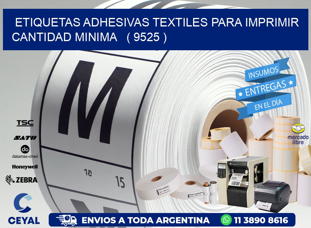 ETIQUETAS ADHESIVAS TEXTILES PARA IMPRIMIR CANTIDAD MINIMA   ( 9525 )