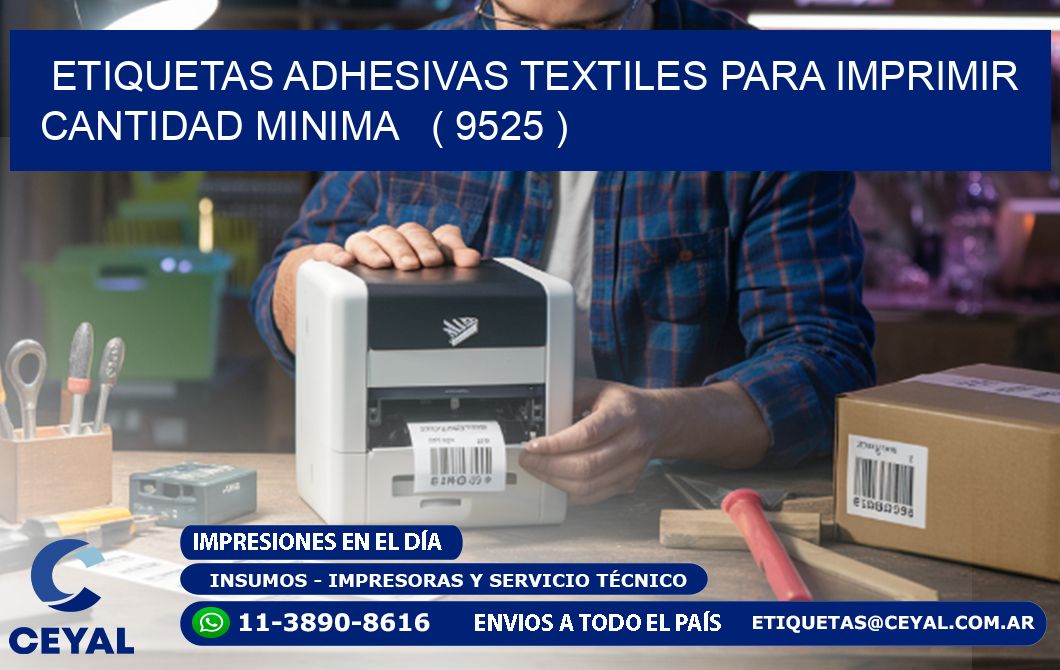 ETIQUETAS ADHESIVAS TEXTILES PARA IMPRIMIR CANTIDAD MINIMA   ( 9525 )