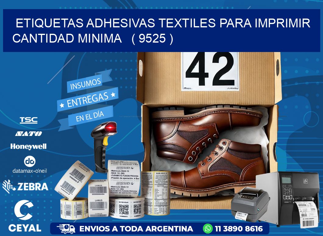 ETIQUETAS ADHESIVAS TEXTILES PARA IMPRIMIR CANTIDAD MINIMA   ( 9525 )