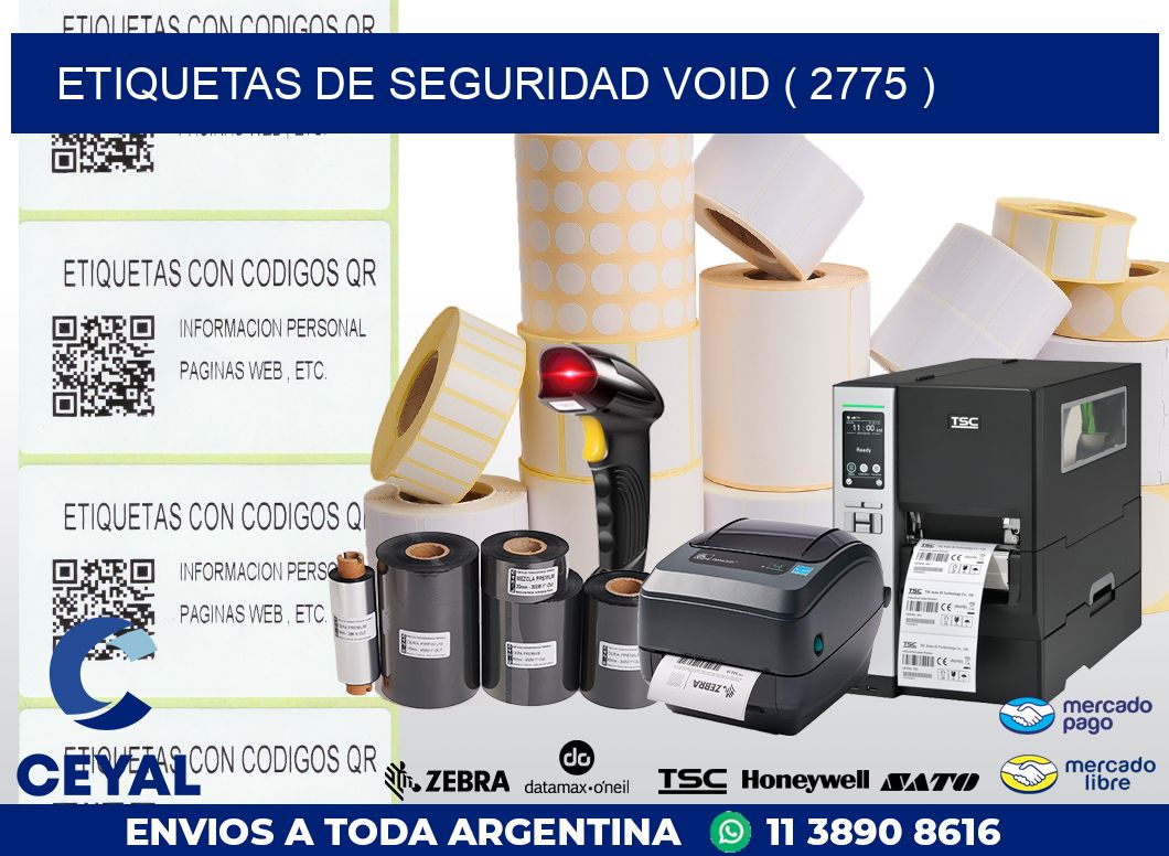 ETIQUETAS DE SEGURIDAD VOID ( 2775 )