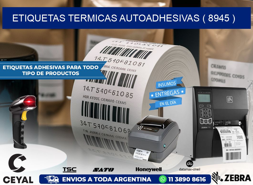 ETIQUETAS TERMICAS AUTOADHESIVAS ( 8945 )