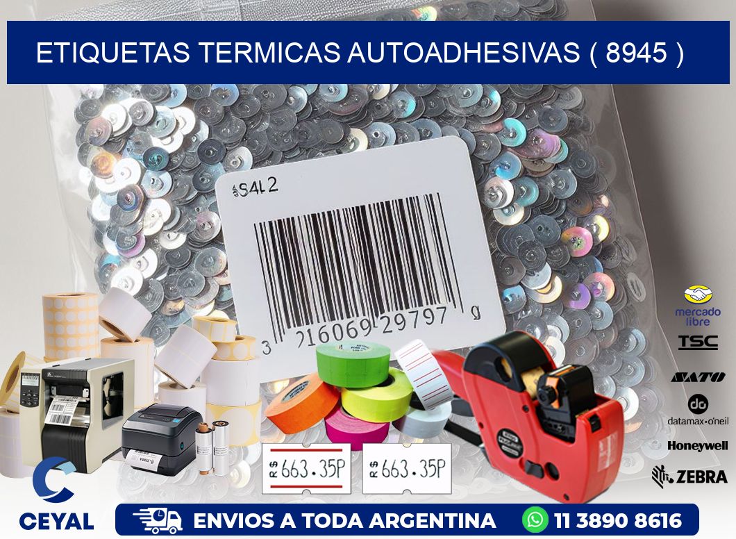 ETIQUETAS TERMICAS AUTOADHESIVAS ( 8945 )