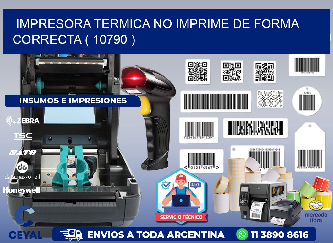 IMPRESORA TERMICA NO IMPRIME DE FORMA CORRECTA ( 10790 )