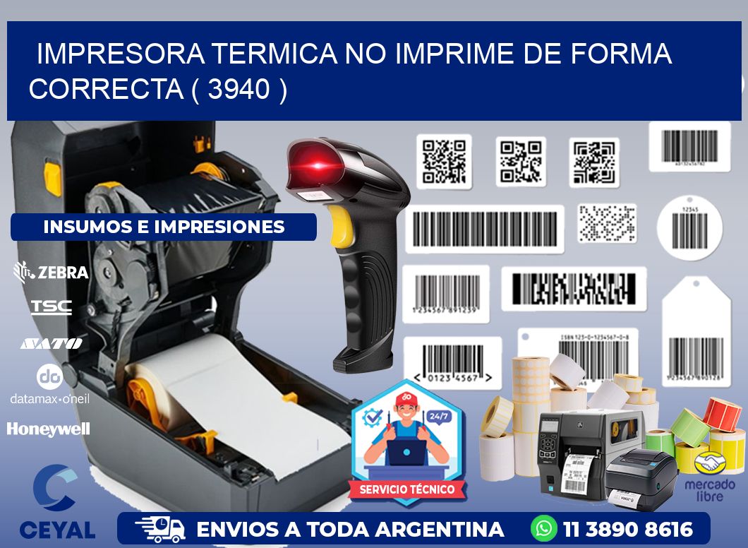 IMPRESORA TERMICA NO IMPRIME DE FORMA CORRECTA ( 3940 )