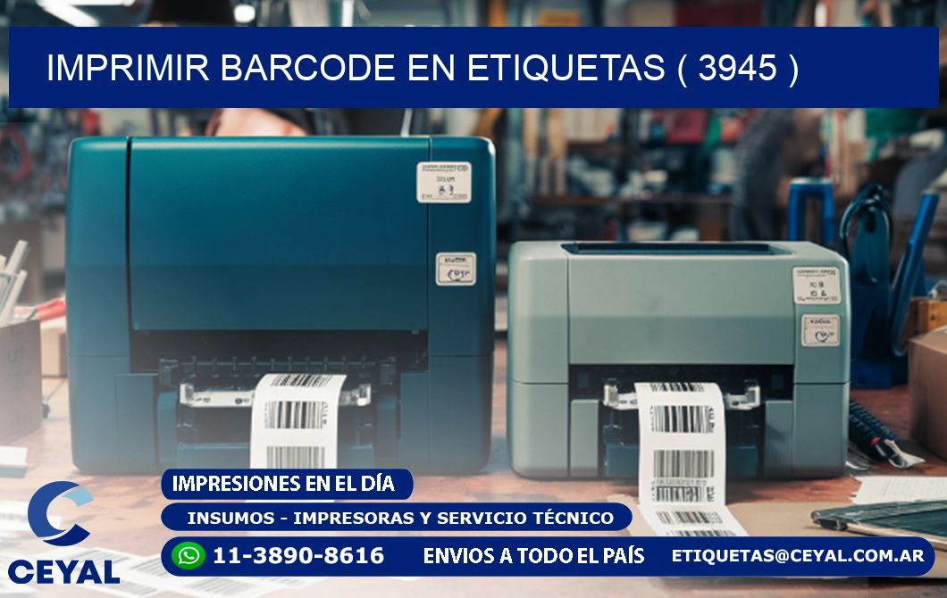 IMPRIMIR BARCODE EN ETIQUETAS ( 3945 )