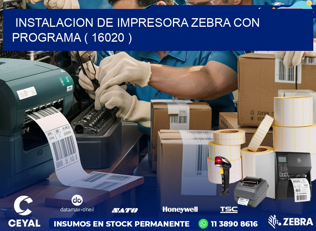 INSTALACION DE IMPRESORA ZEBRA CON PROGRAMA ( 16020 )