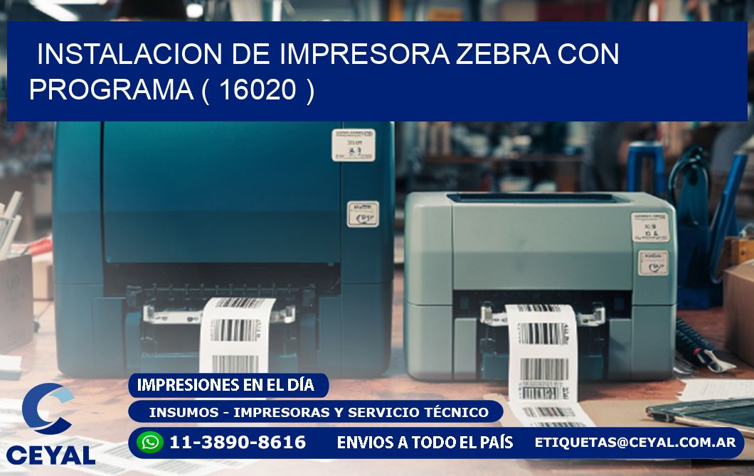 INSTALACION DE IMPRESORA ZEBRA CON PROGRAMA ( 16020 )