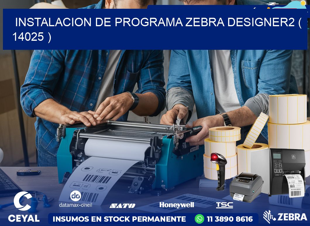 INSTALACION DE PROGRAMA ZEBRA DESIGNER2 ( 14025 )