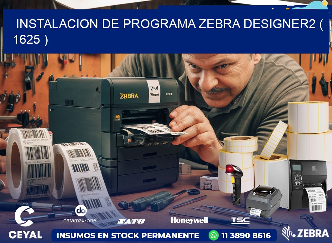 INSTALACION DE PROGRAMA ZEBRA DESIGNER2 ( 1625 )