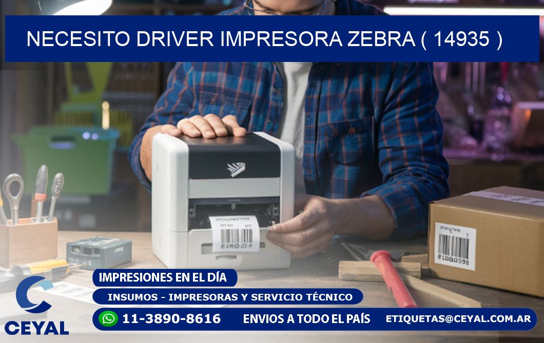 NECESITO DRIVER IMPRESORA ZEBRA ( 14935 )