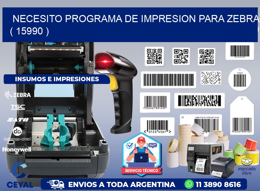 NECESITO PROGRAMA DE IMPRESION PARA ZEBRA ( 15990 )