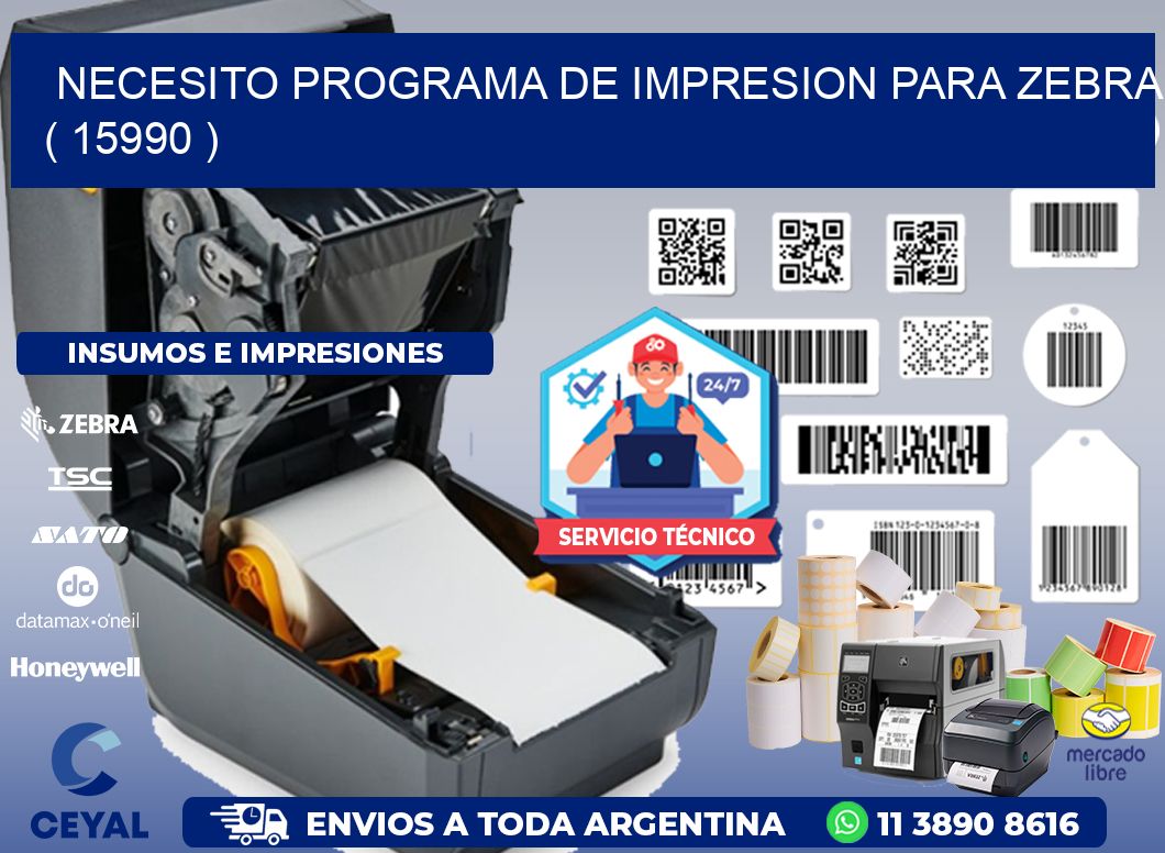 NECESITO PROGRAMA DE IMPRESION PARA ZEBRA ( 15990 )