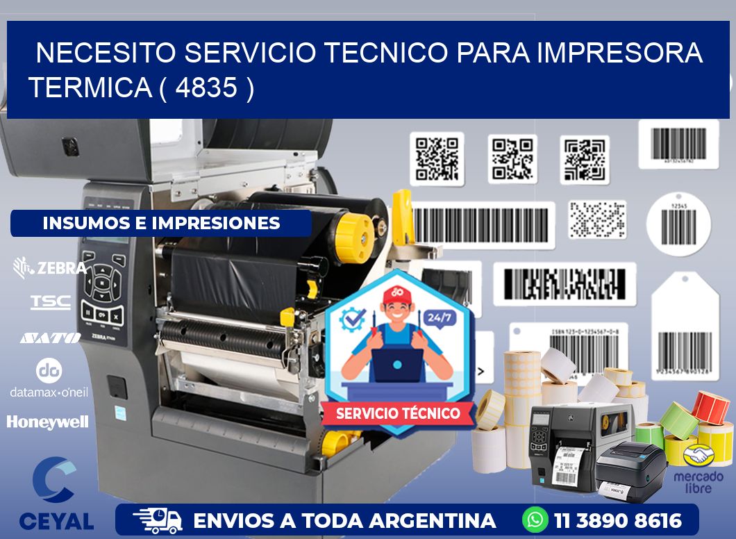 NECESITO SERVICIO TECNICO PARA IMPRESORA TERMICA ( 4835 )