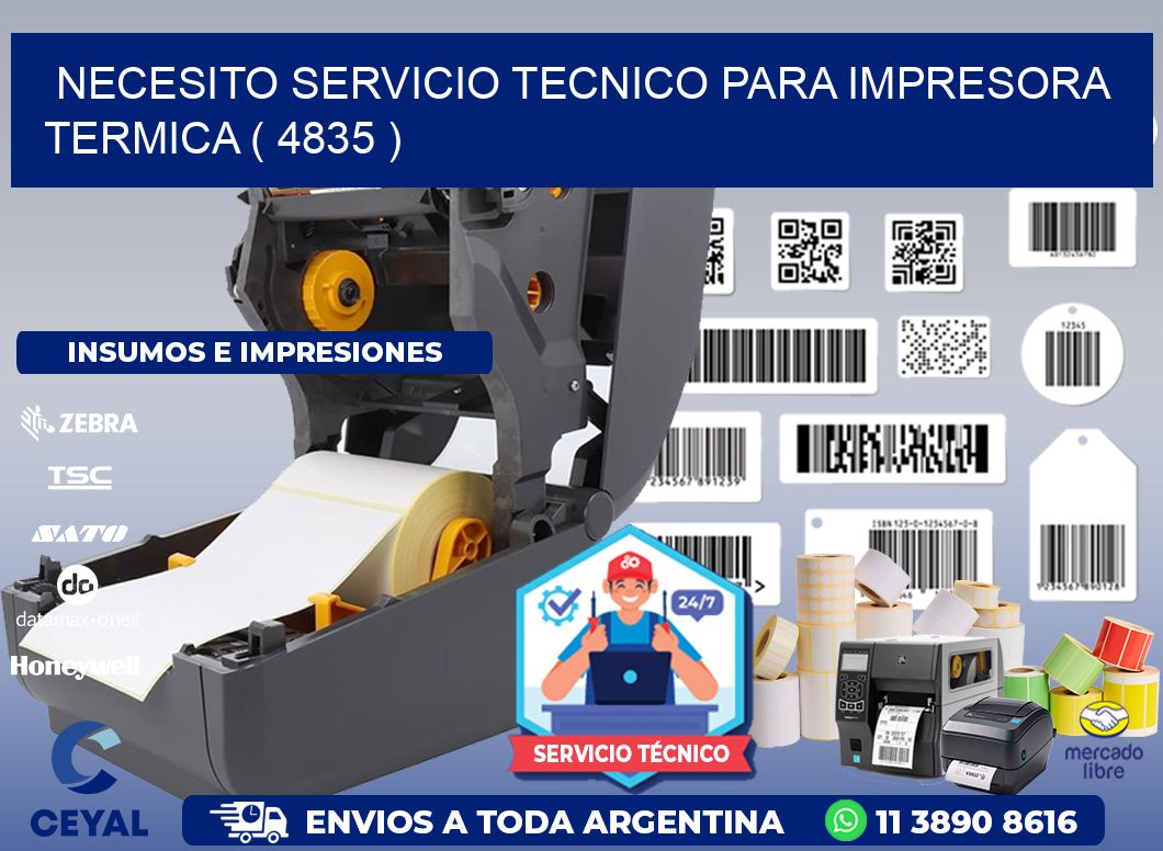 NECESITO SERVICIO TECNICO PARA IMPRESORA TERMICA ( 4835 )