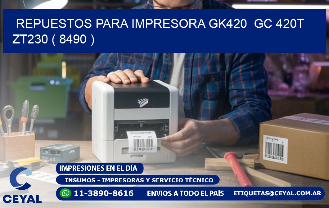 REPUESTOS PARA IMPRESORA GK420  GC 420T ZT230 ( 8490 )