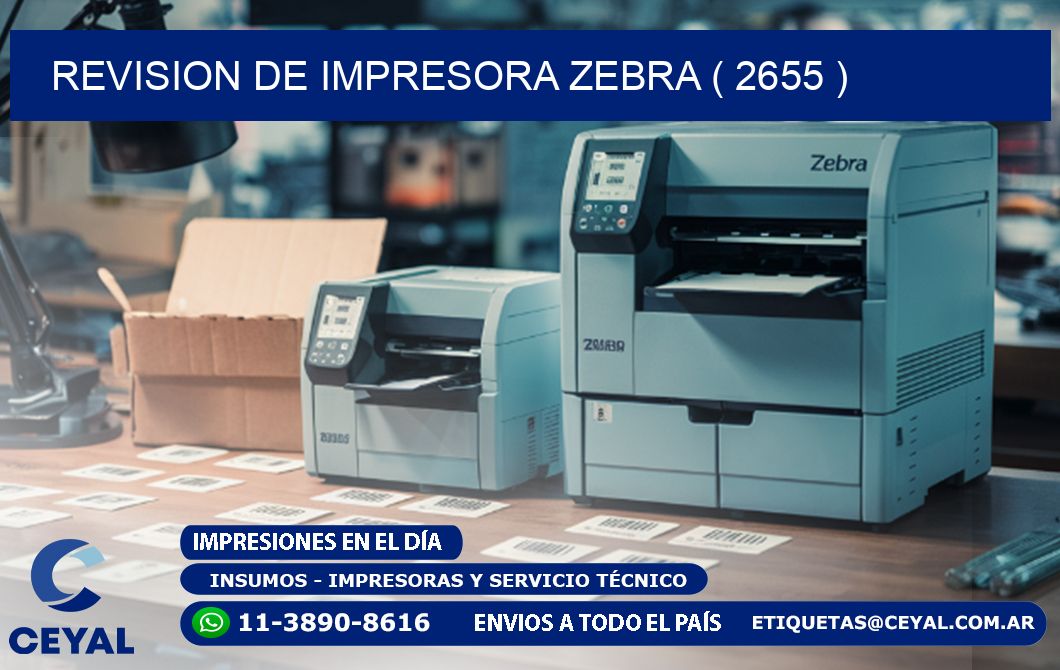 REVISION DE IMPRESORA ZEBRA ( 2655 )