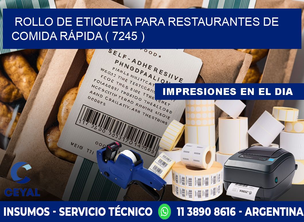 ROLLO DE ETIQUETA PARA RESTAURANTES DE COMIDA RÁPIDA ( 7245 )