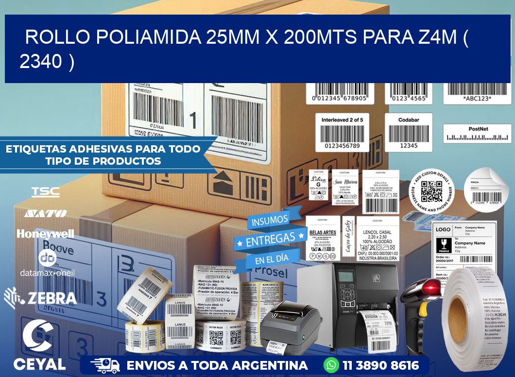 ROLLO POLIAMIDA 25MM X 200MTS PARA Z4M ( 2340 )