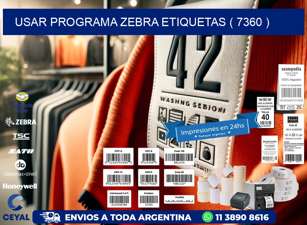 USAR PROGRAMA ZEBRA ETIQUETAS ( 7360 )