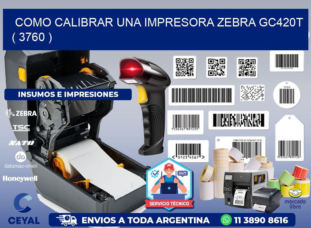 como calibrar una impresora zebra gc420t  ( 3760 )