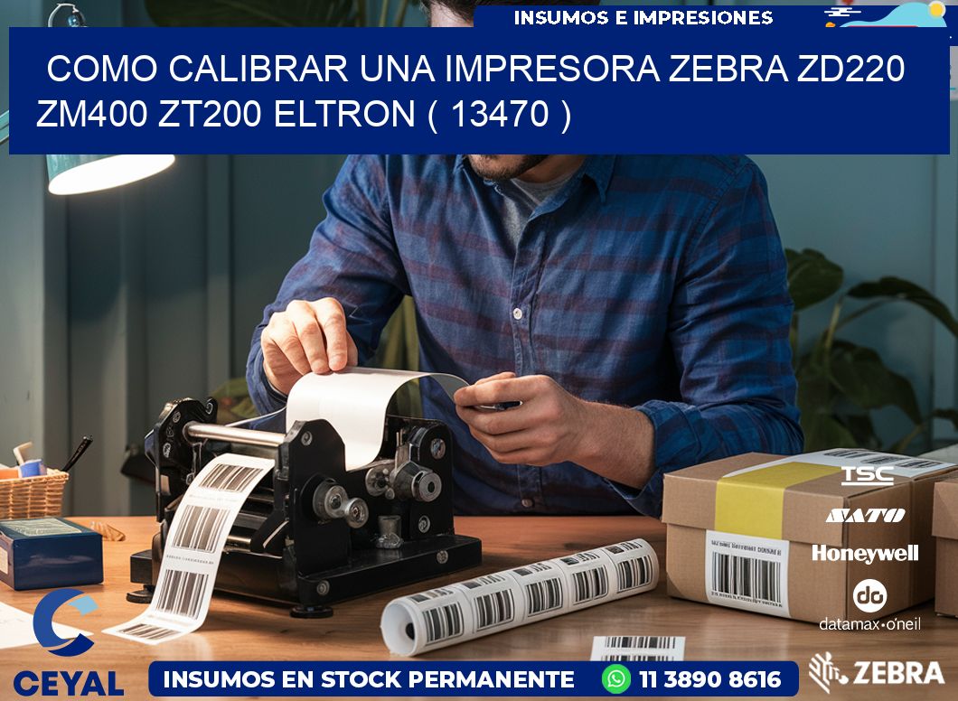 como calibrar una impresora zebra zd220 ZM400 ZT200 ELTRON ( 13470 )