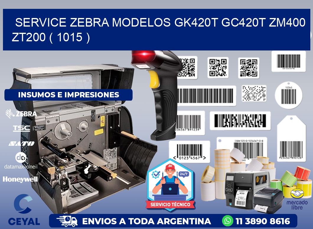 service zebra MODELOS GK420T GC420T ZM400 ZT200 ( 1015 )