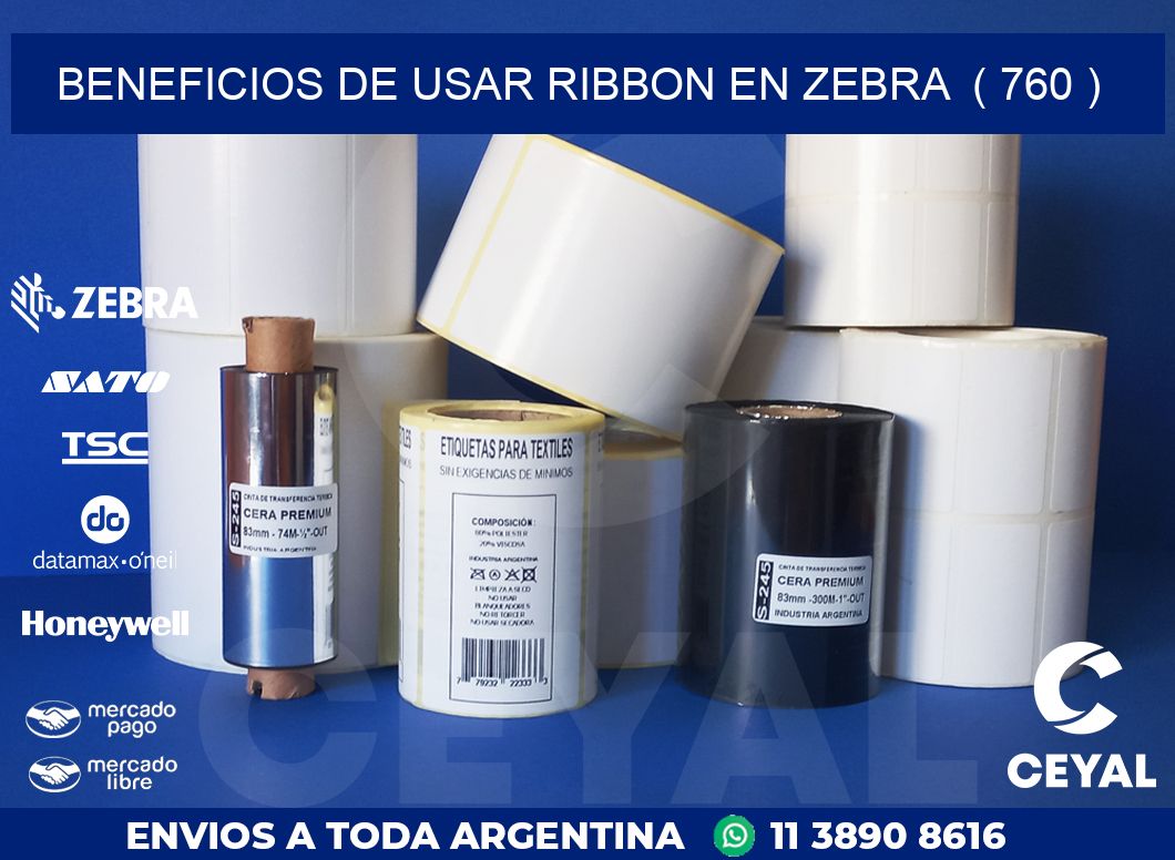 BENEFICIOS DE USAR RIBBON EN ZEBRA  ( 760 )