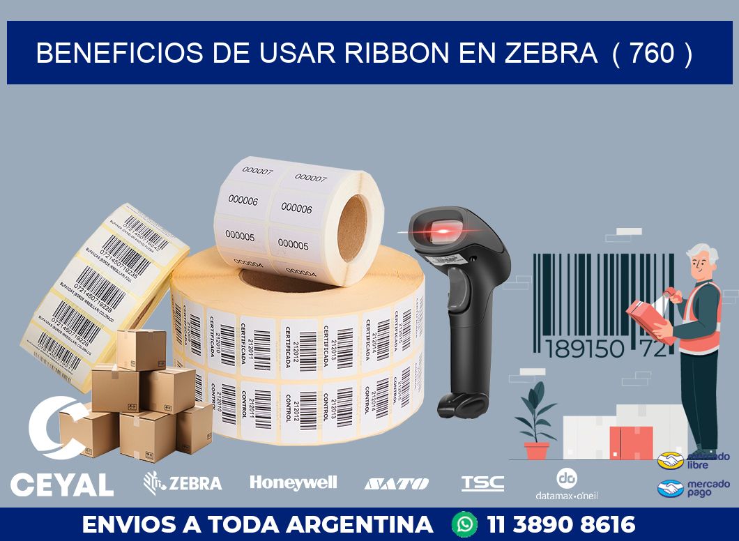 BENEFICIOS DE USAR RIBBON EN ZEBRA  ( 760 )