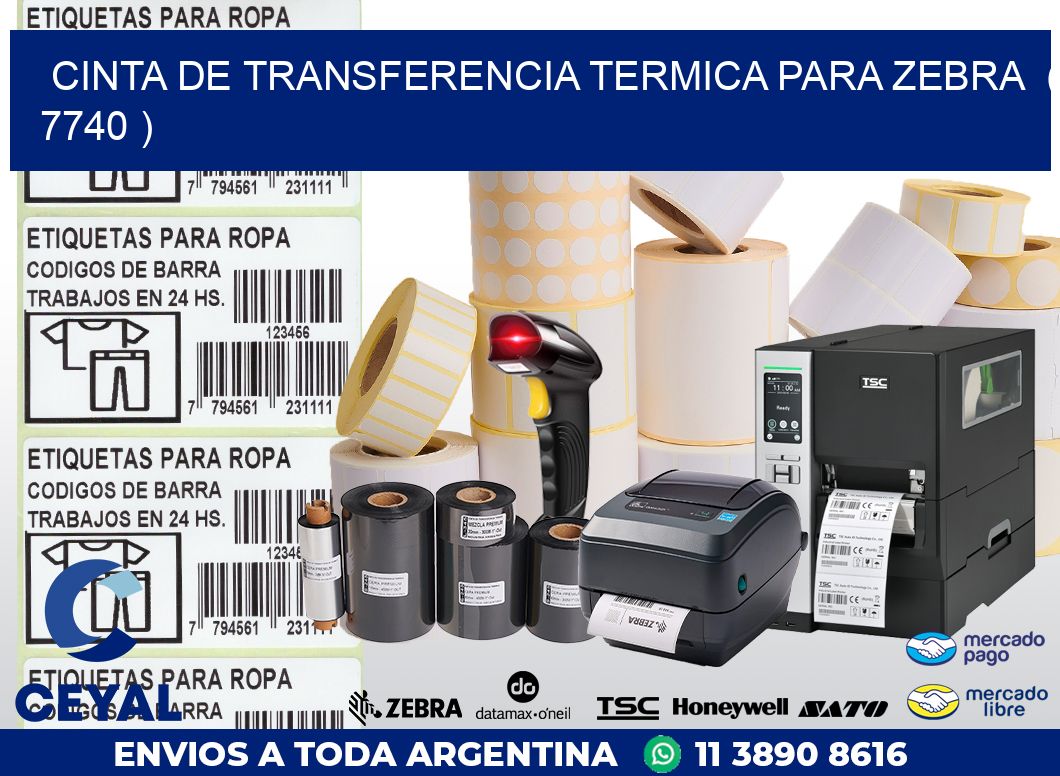 CINTA DE TRANSFERENCIA TERMICA PARA ZEBRA  ( 7740 )