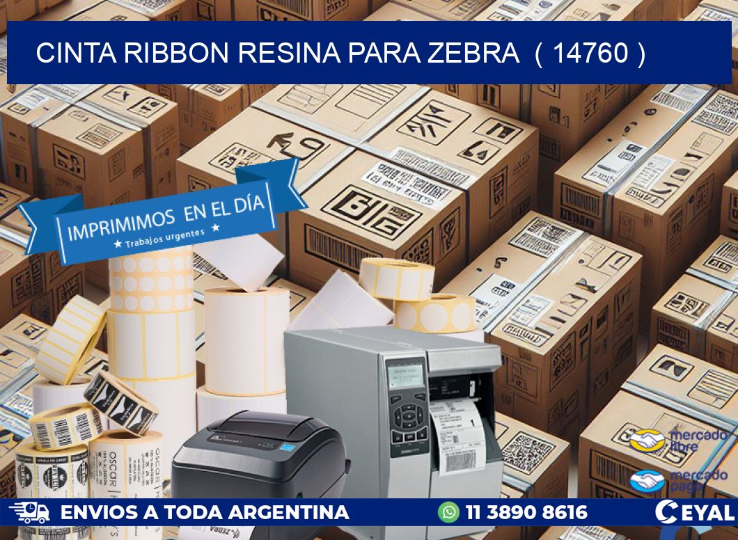 CINTA RIBBON RESINA PARA ZEBRA  ( 14760 )