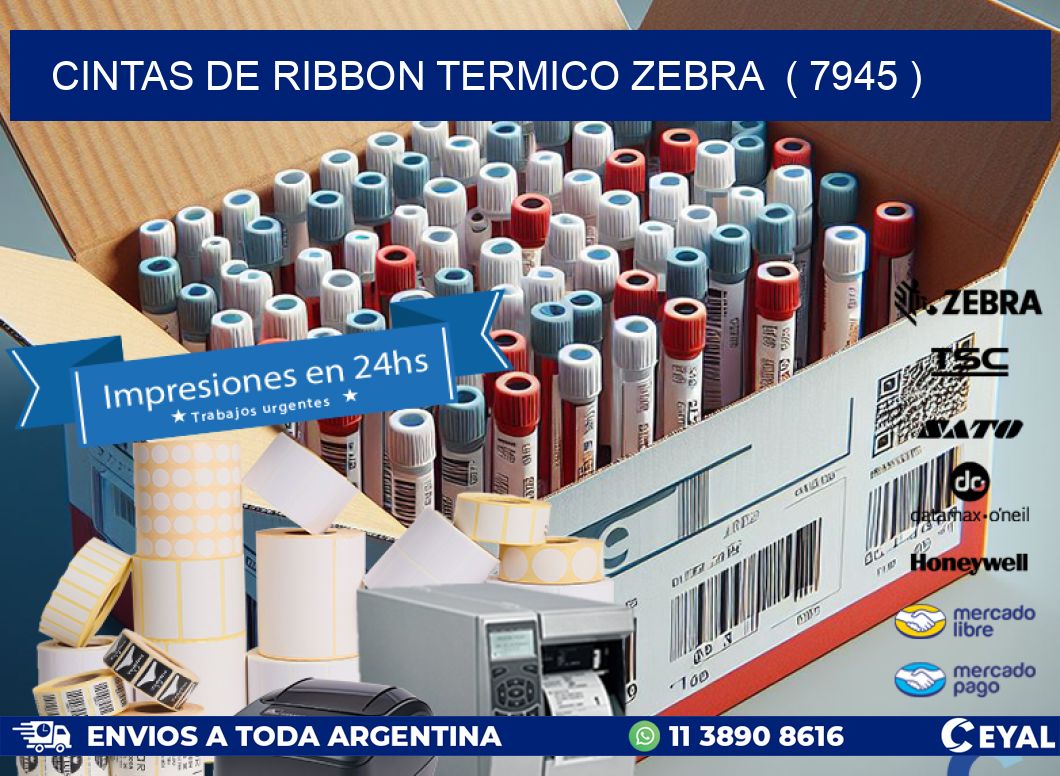 CINTAS DE RIBBON TERMICO ZEBRA  ( 7945 )