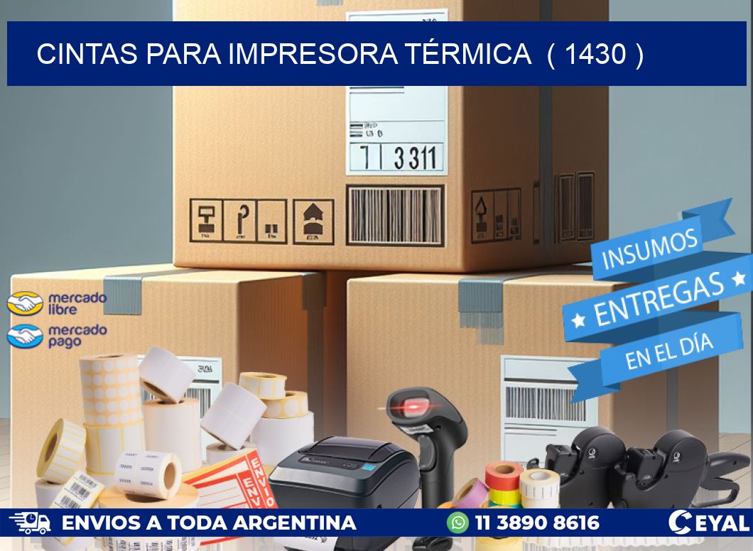 CINTAS PARA IMPRESORA TÉRMICA  ( 1430 )