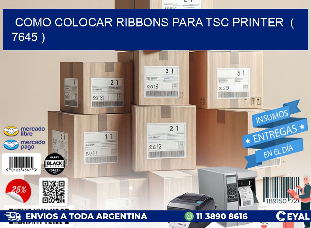 COMO COLOCAR RIBBONS PARA TSC PRINTER  ( 7645 )