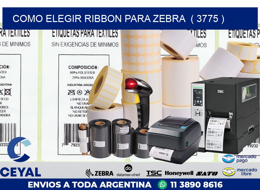 COMO ELEGIR RIBBON PARA ZEBRA  ( 3775 )