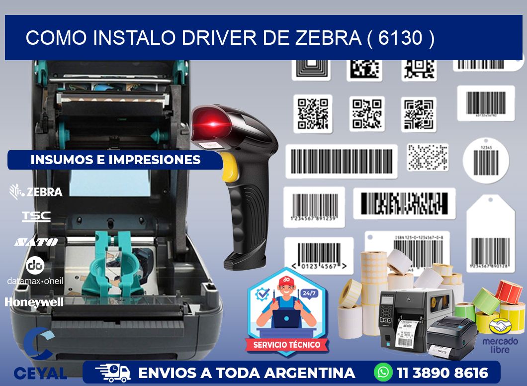 COMO INSTALO DRIVER DE ZEBRA ( 6130 )