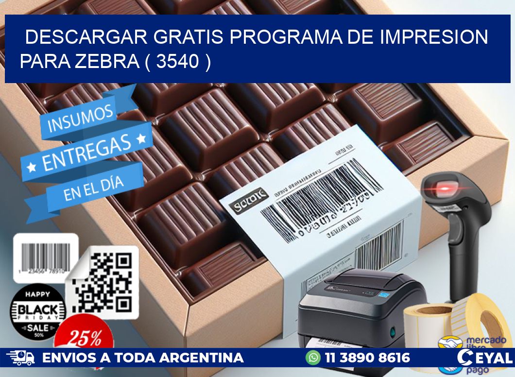 DESCARGAR GRATIS PROGRAMA DE IMPRESION PARA ZEBRA ( 3540 )