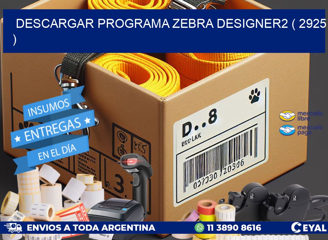 DESCARGAR PROGRAMA ZEBRA DESIGNER2 ( 2925 )