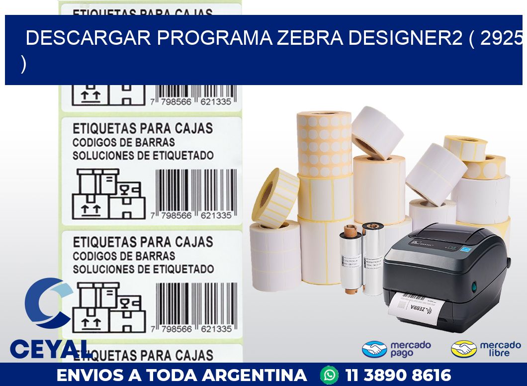 DESCARGAR PROGRAMA ZEBRA DESIGNER2 ( 2925 )