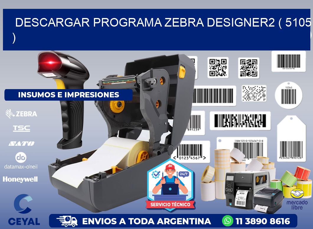 DESCARGAR PROGRAMA ZEBRA DESIGNER2 ( 5105 )